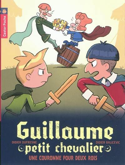 Guillaume petit chevalier. Vol. 7. Une couronne pour deux rois