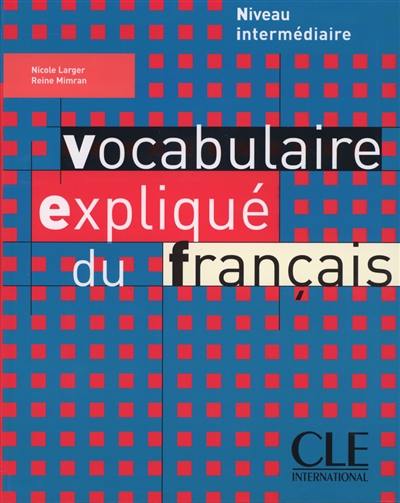 Vocabulaire expliqué du français : niveau intermédiaire