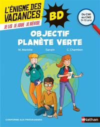 Objectif planète verte : du CM1 au CM2, 9-10 ans : conforme aux programmes