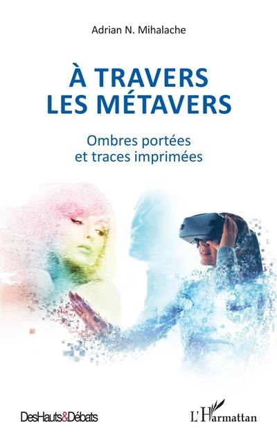 A travers les métavers : ombres portées et traces imprimées