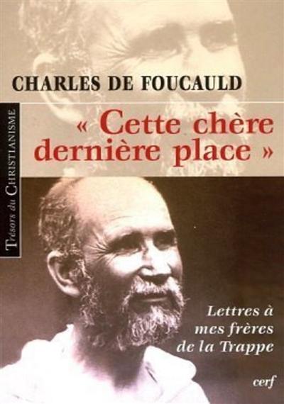 Cette chère dernière place : lettres à mes frères de la Trappe