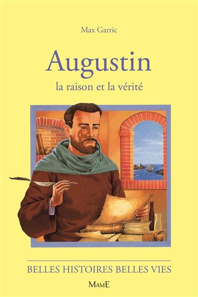 Augustin : la raison et la vérité