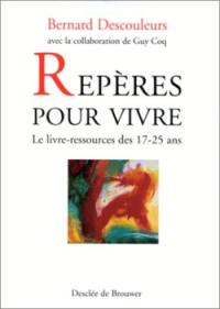 Repères pour vivre : le livre ressources de 17-25 ans