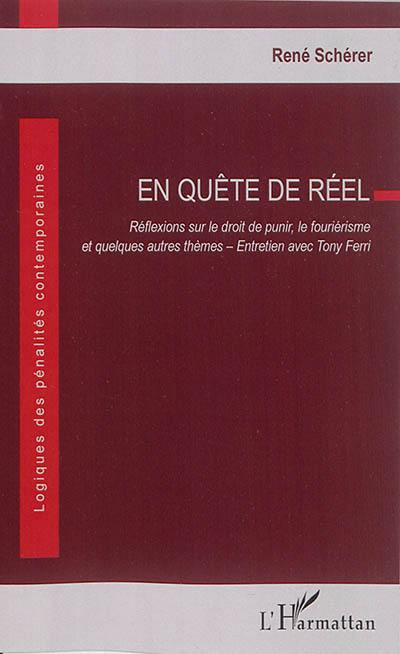 En quête de réel : réflexions sur le droit de punir, le fouriérisme et quelques autres thèmes : entretien avec Tony Ferri