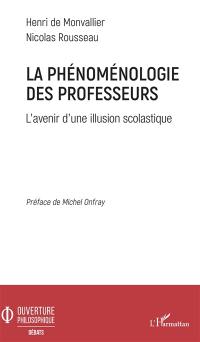 La phénoménologie des professeurs : l'avenir d'une illusion scolastique