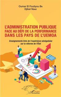 L'administration publique face au défi de la performance dans les pays de l'UEMOA : enseignements tirés de l'expérience sénégalaise sur la réforme de l'Etat