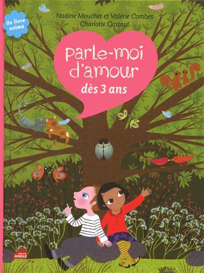 Parle-moi d'amour : dès 3 ans