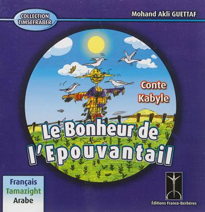 Le bonheur de l'épouvantail : conte kabyle