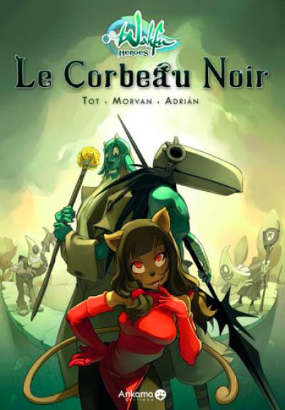 Wakfu heroes. Vol. 1. Le Corbeau noir