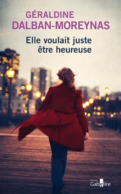 Elle voulait juste être heureuse