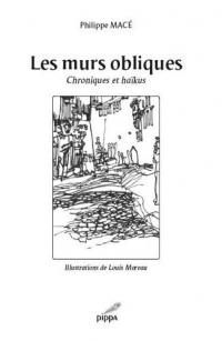 Les murs obliques : chroniques et haïkus