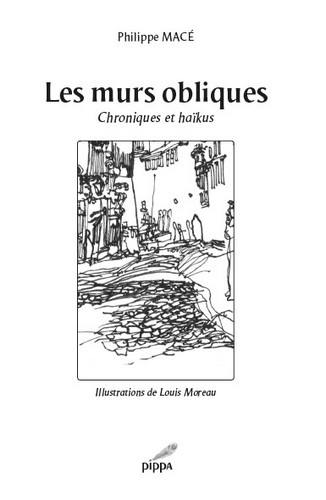 Les murs obliques : chroniques et haïkus