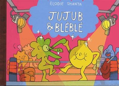 Jujub & Bléblé