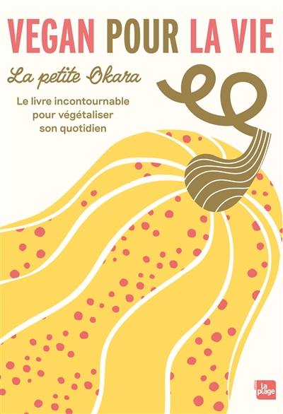 Vegan pour la vie : le livre incontournable pour végétaliser son quotidien