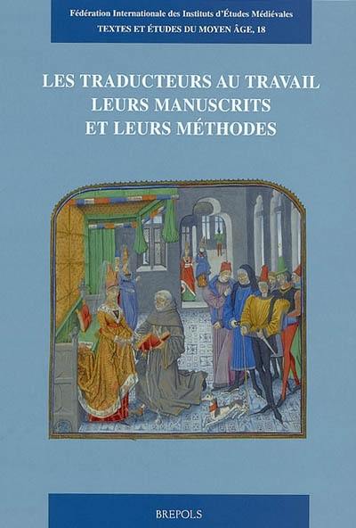 Les traducteurs au travail, leurs manuscrits et leurs méthodes : actes du colloque international, Erice, 30 septembre-6 octobre 1999