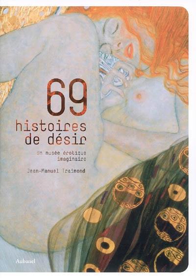 69 histoires de désir : tableaux remarquables : un musée érotique imaginaire