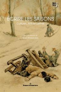 Ecrire les saisons : cultures, arts et lettres