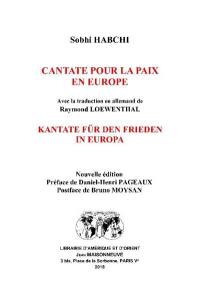 Cantate pour la paix en Europe. Kantate für den Frieden in Europa