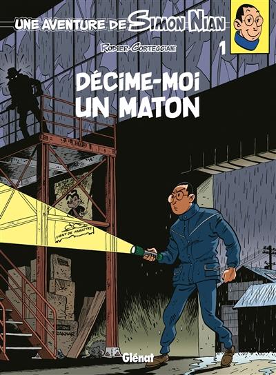 Une aventure de Simon Nian. Vol. 1. Décime-moi un maton