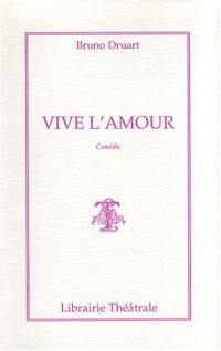 Vive l'amour : comédie