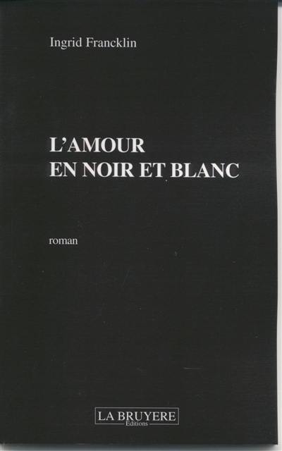 L'AMOUR EN NOIR ET BLANC