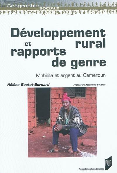 Développement rural et rapports de genre : mobilité et argent au Cameroun