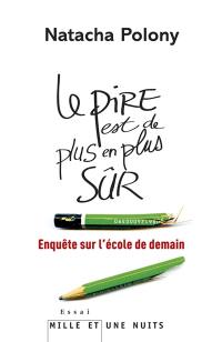 Le pire est de plus en plus sûr : enquête sur l'école de demain