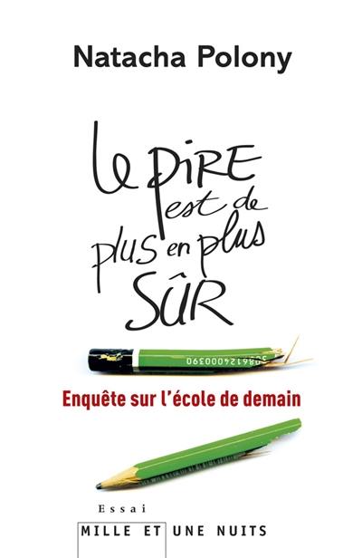 Le pire est de plus en plus sûr : enquête sur l'école de demain