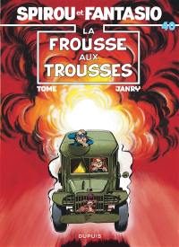 Spirou et Fantasio. Vol. 40. La Frousse aux trousses