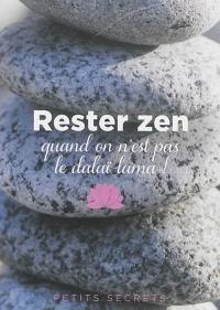 Rester zen quand on n'est pas le dalaï-lama !