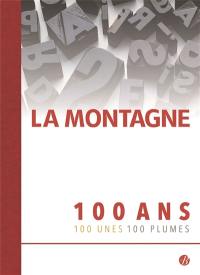 La Montagne : 100 ans, 100 unes, 100 plumes