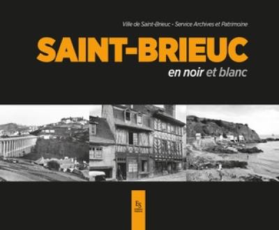 Saint-Brieuc en noir et blanc