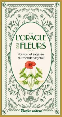 L'oracle des fleurs : pouvoir et sagesse du monde végétal