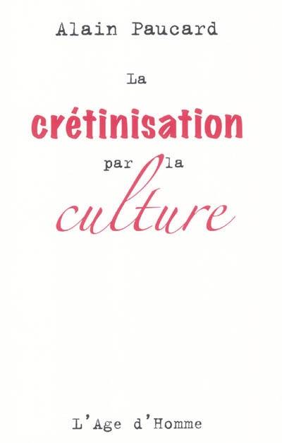 La crétinisation par la culture