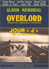 Overlord, jour J en Normandie : conception, préparation, réalisation