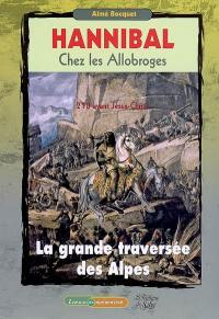 Hannibal chez les Allobroges, 218 avant Jésus-Christ : la grande traversée des Alpes