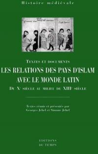 Les relations des pays d'Islam avec le monde latin, du Xe siècle au milieu du XIIIe siècle