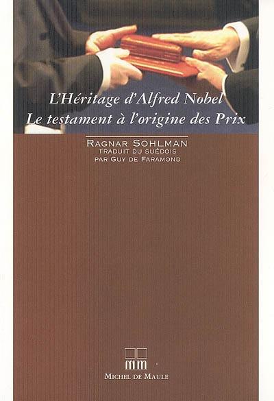 L'héritage d'Alfred Nobel : le testament à l'origine des prix