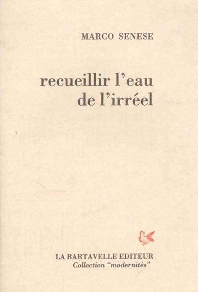 Recueillir l'eau de l'irréel