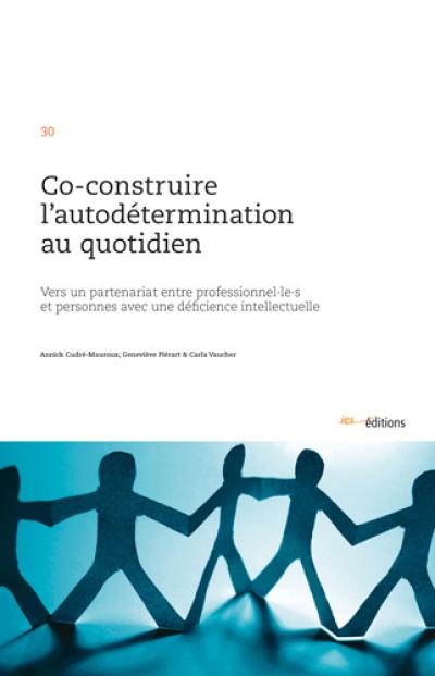 Co-construire l'autodétermination au quotidien : vers un partenariat entre professionnel.le.s et personnes avec une déficience intellectuelle