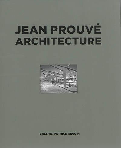 Jean Prouvé : architecture