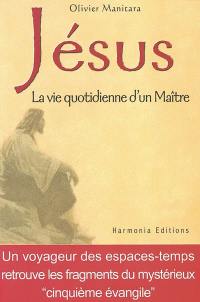 Jésus : la vie quotidienne d'un maître