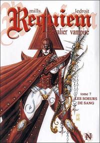 Requiem, chevalier vampire. Vol. 7. Les soeurs de sang