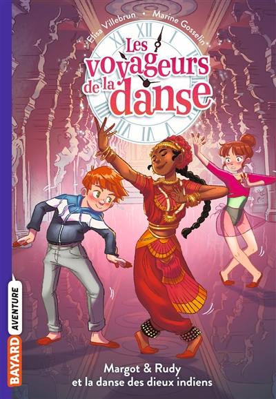 Les voyageurs de la danse. Vol. 3. Margot & Rudy et la danse des dieux indiens