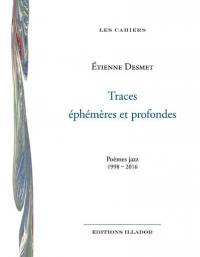 Traces éphémères et profondes : poèmes jazz : 1998-2016