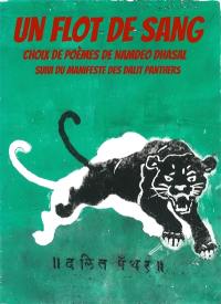 Un flot de sang : choix de poèmes. Manifeste des Dalit Panthers