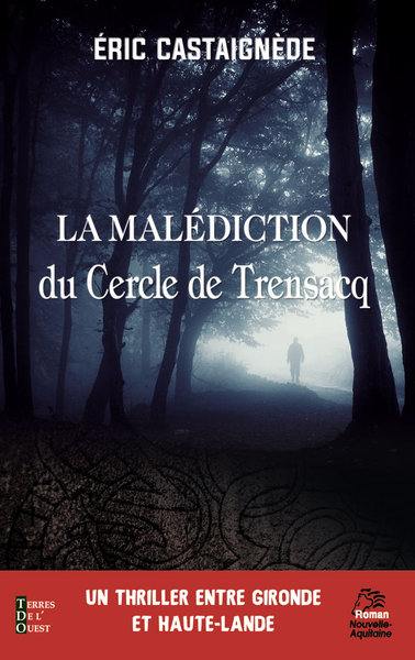 La malédiction du Cercle de Trensacq