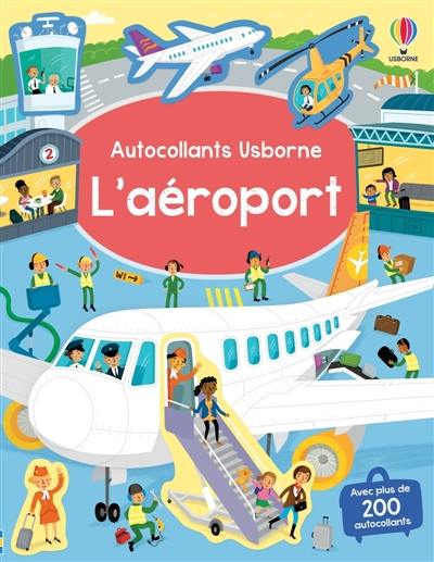 L'aéroport : Autocollants Usborne : Dès 3 ans