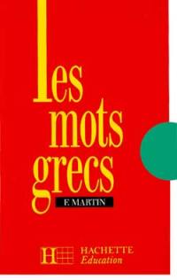 Les Mots grecs : groupés par familles étymologiques