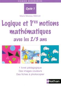 Logique et 1ères notions mathématiques avec les 2-3 ans : cycle 1